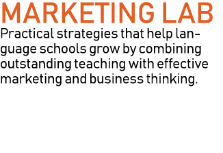 Marketing Lab Practical strategies that help language schools grow by combining outstanding teaching with effective m...