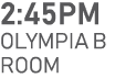 2:45pm Olympia B Room 