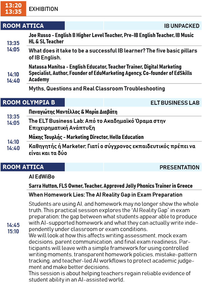 13:20 13:35,EXHIBITION,,,,ROOM ATTICA,,IB UNPACKED,13:35 14:05,Joe Russo English B Higher Level Teacher, Pre IB Engli...